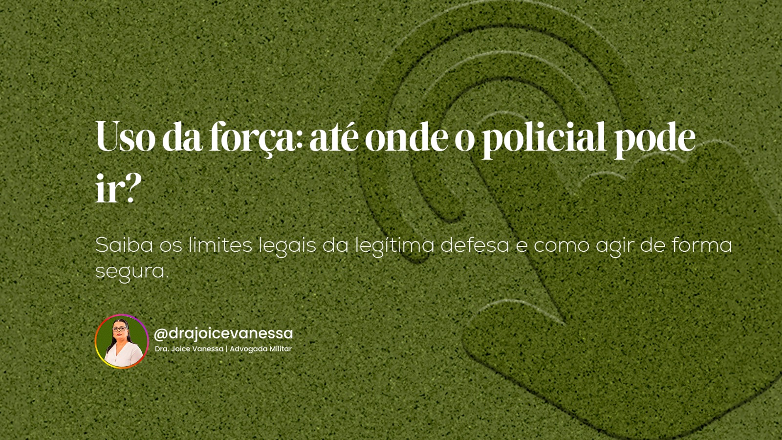 Quando o policial pode usar a força de forma legal?